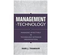 Management of Technology: Managing Effectively in Technology-Intensive Organizations Thamhain, Hans J. (Auteur)