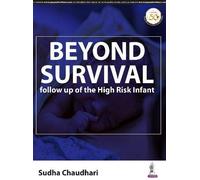 Management Of The High Risk Infant : Beyond Survival