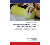 Management of the Typical Clubfoot in Cameroon: Situational analysis of the implementation of evidence-based practices (EBP) by physiotherapists