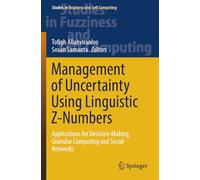 Management of Uncertainty Using Linguistic Z-Numbers: Applications for Decision-Making, Granular Computing and Social Networks