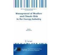 Management Of Weather And Climate Risk In The Energy Industry