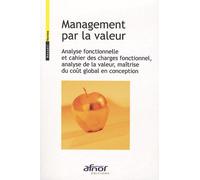 Management Par La Valeur - Analyse Fonctionnelle Et Cahier Des Charges Fonctionnel, Analyse De La Valeur, Maîtrise Du Coût Global En Conception