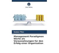 Management Paradigmen Werte als Voraussetzungen für den Erfolg einer Organisation