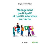 Management participatif et qualité éducative en crèche - Brigitte Bonnafous - Dunod - broché - Essai