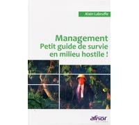 Management Petit guide de survie en milieu hostile ! - Alain Labruffe - Afnor - broché - Guide
