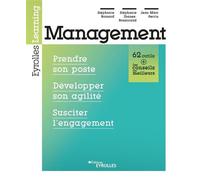 Management : Prendre son poste, développer son agilité, susciter l'engagement – Groupe Eyrolles