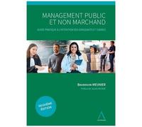 Management Public Et Non Marchand - Guide Pratique À L'intention Des Dirigeants Et Cadres