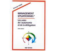 Management situationnel 2e édition. Les voies de l'autonomie et de la délégation