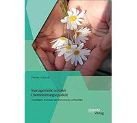 Management Sozialer Dienstleistungsqualität: Grundlagen, Konzepte Und Instrumente Im Überblick
