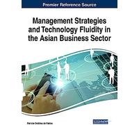 Management Strategies And Technology Fluidity In The Asian Business Sector
