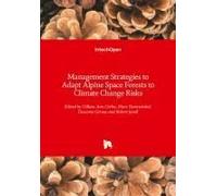 Management Strategies To Adapt Alpine Space Forests To Climate Change Risks