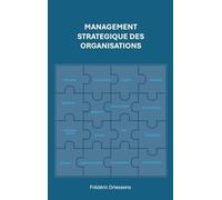 Management Stratégique des Organisations: En théorie, en pratique, et demain ?