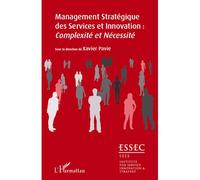 Management stratégique des services et innovation : complexité et nécessité Complexité et nécessité - Xavier Pavie - L'harmattan - broché - Essai