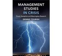 Management Studies in Crisis by Dennis University of Sussex Tourish Unknown (Auteur)