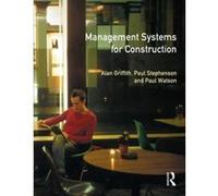 Management Systems for Construction (Chartered Institute of Building) Griffith, Alan (Auteur)