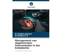 Management von abgetrennten Instrumenten in der Endodontie