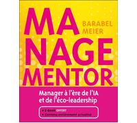 Managementor Manager à l'ère de l'IA et de l'éco-leadership - 5ème édition - Michel Barabel - Dunod - broché - Guide