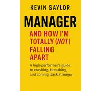Manager - And How I'm Totally (Not) Falling Apart: A Recovery Story for High Performers Who Forgot How to Pause