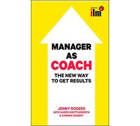 Andrew Gilbert – Manager as Coach: The New Way to Get Results – Broché