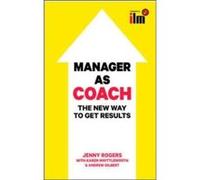 Manager as Coach The New Way to Get Results by Andrew Gilbert Paperback Book Jenny Rogers, Andrew Gilbert, Karen Whittleworth (Auteur)