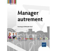 Manager autrement - Dominique POPIOLEK-OLLÉ - Eni Editions - broché - Guide