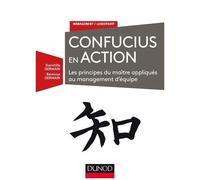 Manager Avec Confucius - Les Principes Du Maître Appliqués Au Management D'équipe