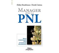 Manager avec la PNL: Mieux communiquer pour optimiser ses performances
