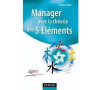 Manager avec la théorie des 5 éléments - Michel Roux - Dunod - broché - Etude