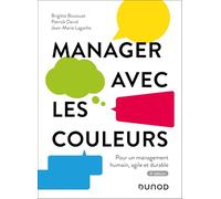 Manager avec les couleurs - 4e éd.: Pour un management humain, agile et durable