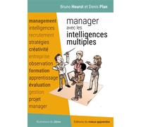 Manager avec les intelligences multiples - Bruno Hourst - Mieux Apprendre Eds Du - broché - Guide