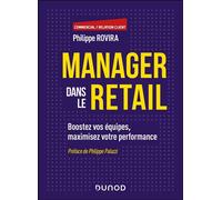 Manager dans le retail Boostez vos équipes, maximisez votre performance - Philippe Rovira - Dunod - broché - Guide