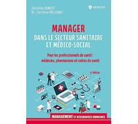 Manager dans le secteur sanitaire et médico-social: Pour les professionnels de santé : médecins, pharmaciens et cadres de santé