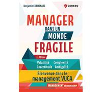 Manager dans un monde fragile Volatilité, incertitude, complexité, ambiguïté : bienvenue dans le management VUCA - Benjamin Chaminade - Gereso Eds - broché - Guide