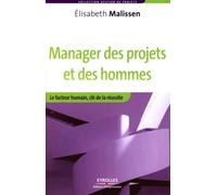 Manager des projets et des hommes Le facteur humain e la réussite - Elisabeth Malissen - Organisation Eds D' - broché - Guide