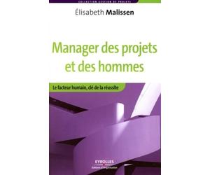 Manager des projets et des hommes Le facteur humain e la réussite - Elisabeth Malissen - Organisation Eds D' - broché - Guide