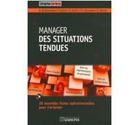Manager des situations tendues Benoît De Boisredon (Auteur), Pascal Gallois (Auteur), Olivier Herlin (Auteur), Thierry Heurteaux (Auteur), Antoine Werner (Auteur)