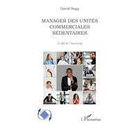 Manager des unités commerciales sédentaires: Le défi de l'insourcing