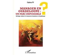 Manager en Guadeloupe : un pari impossible ? – Héritage culturel et ressources humaines en Guadeloupe