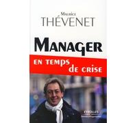 Manager en temps de crise - Maurice Thévenet - Organisation Eds D' - broché - Etude