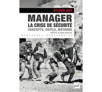 Manager la crise de sécurité: Concepts, outils, méthode