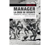Manager la crise de sécurité: Concepts, outils, méthode