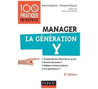 Manager La Génération Y - Comprendre Les Valeurs Des 20-35 Ans - Recruter Des Jeunes Y - Déléguer En Toute Confiance - Et La Génération Z ?