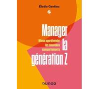 Manager la génération Z: Mieux appréhender les nouveaux comportements