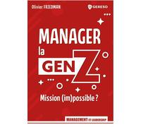 Manager la genZ Mission (im)possible ? - Olivier Friedman - Gereso Eds - broché - Guide