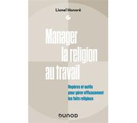 Manager la religion au travail Repères et outils pour gérer efficacement les faits religieux - Lionel Honoré - Dunod - broché - Guide