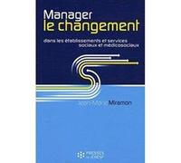 Manager le changement dans les établissements et services sociaux et médicosociaux