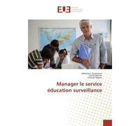 Manager le service education surveillance - Sébastien Guerineau, - Universitaires Europeennes - broché - Guide