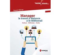 MANAGER LE TRAVAIL A DISTANCE ET LE TELETRAVAIL: CULTURE METHODES OUTILS