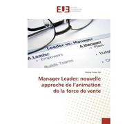 Manager leader: nouvelle approche de l'animation de la force de vente - Mame Fatou Ba - Universitaires Europeennes - broché - Livre