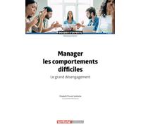 Manager les comportements difficiles: Le grand désengagement